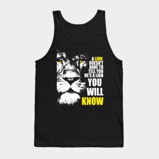 A Lion doesn't have to tell you. Tank Top